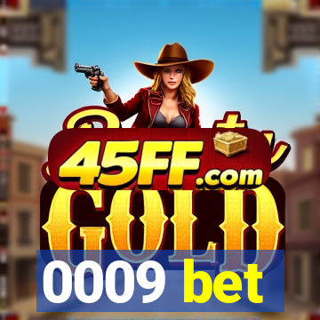0009 bet